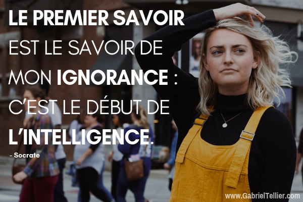 Le Savoir De Mon Ignorance C Est Le Debut De L Intelligence